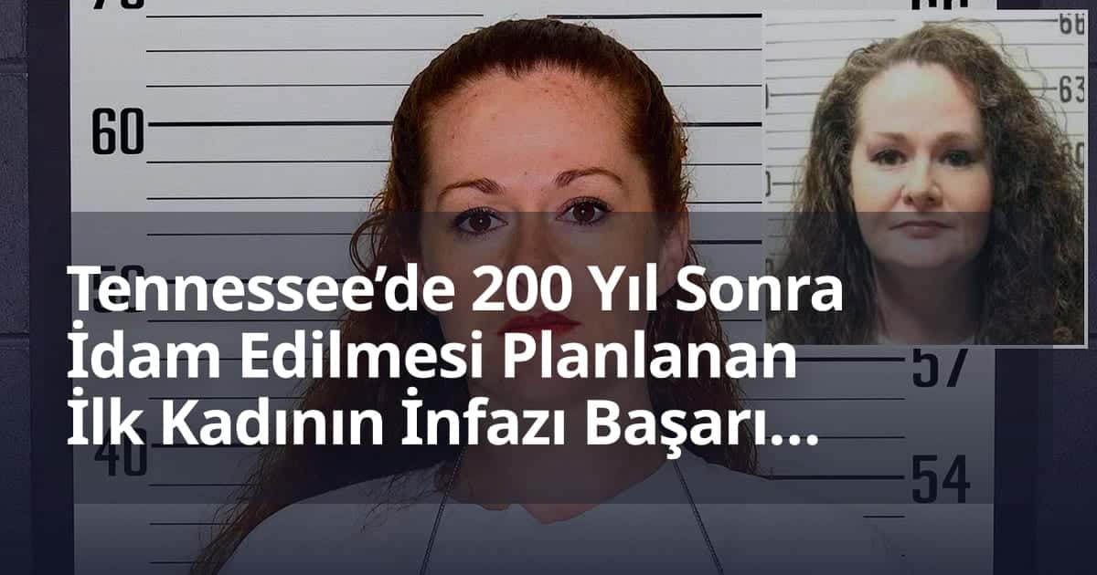 Tennessee’de 200 Yıl Sonra İdam Edilmesi Planlanan İlk Kadının İnfazı Başarısız Oldu