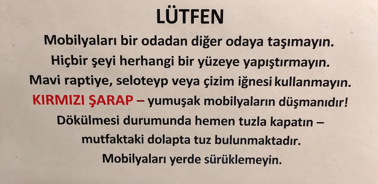 Mobilyaları Taşımayın, Duvara Bir Şey Yapıştırmayın ve Kırmızı Şaraba Dikkat